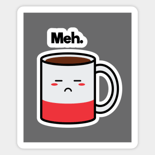 Meh. | Coffee | Charging | Low Battery | Cute Kawaii | Gray Magnet